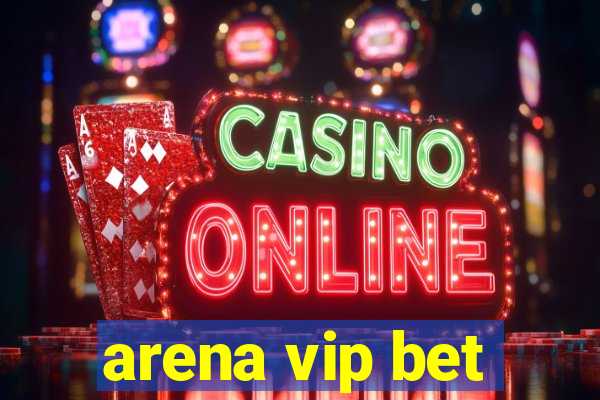 arena vip bet